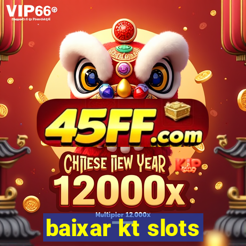 baixar kt slots